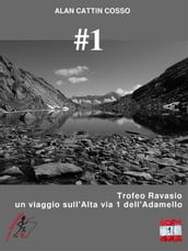 #1 - Trofeo Ravasio, un viaggio sull Alta via 1 dell Adamello