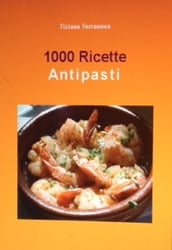 1000 ricette Antipasti