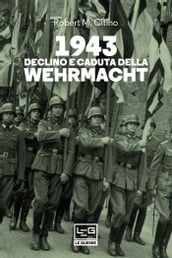 1943 Declino e caduta della Wehrmacht