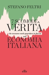 7 scomode verità che nessuno vuole guardare in faccia sull economia italiana
