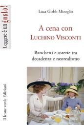 A cena con Luchino Visconti