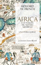 L Africa e la nascita del mondo moderno