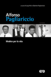 Alfonso Pagliariccio. Medico per la vita