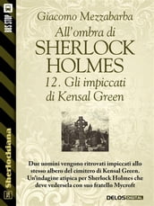 All ombra di Sherlock Holmes - 12. Gli impiccati di Kensal Green