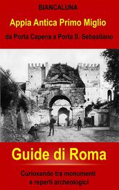 Appia Antica da Porta Capena a Porta San Sebastiano