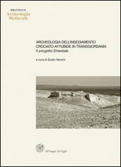 Archeologia dell insediamento crociato-ayyubide in Transgiordania. Il progetto Shawbak