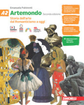 Artemondo. Per la Scuola media. Con e-book. Vol. A2: Storia dell arte dal Romanticismo a oggi