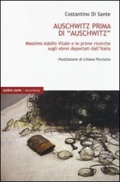 Auschwitz prima di «Auschwitz». Massimo Adolfo Vitale e le prime ricerche sugli ebrei deportati dall Italia