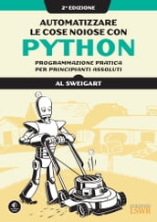 Automatizzare le cose noiose con Python. II edizione