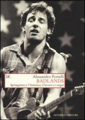 Badlands. Springsteen e l America: il lavoro e i sogni