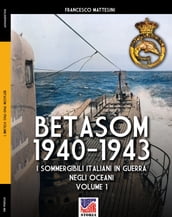 Betasom 1940-1943 - Vol. 1