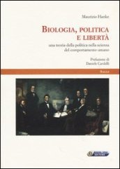 Biologia, politica e libertà. Una teoria della politica nella scienza del comportamento umano