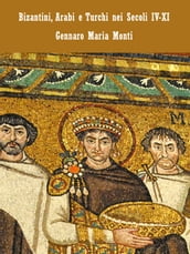Bizantini, Arabi e Turchi nei Secoli IV-XI
