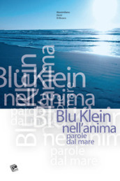 Blu Klein nell anima. Parole dal mare