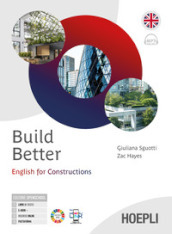 Build better. English for constructions. Per le Scuole superiori. Con e-book. Con espansione online