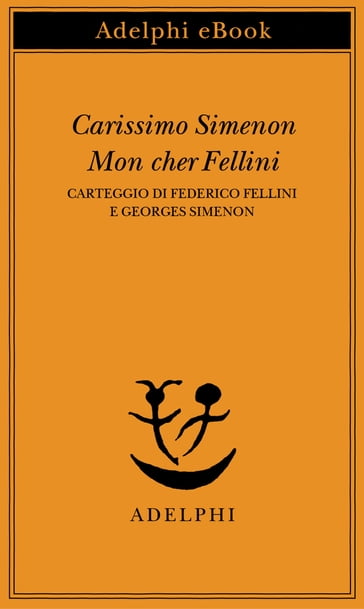 Carissimo Simenon  Mon cher Fellini