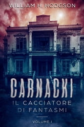 Carnacki, Il Cacciatore di Fantasmi - Vol.I
