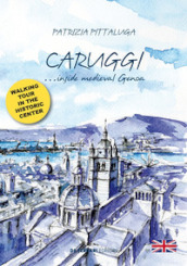 Caruggi... inside Medieval Genoa