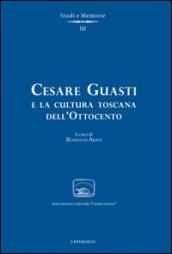 Cesare Guasti e la cultura toscana dell Ottocento