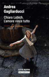 Chiara Lubich. L amore vince tutto. La fiction