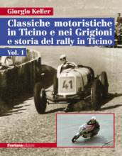 Classiche motoristiche in Ticino e nei Grigioni e storia del rally in Ticino. 1.