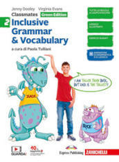 Classmates. Corso di inglese per la scuola secondaria di primo grado. Inclusive grammar & vocabulary. Green edition. Per la Scuola media. Vol. 2
