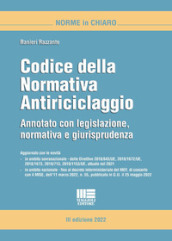 Codice della normativa antiriciclaggio. Annotato con legislazione, dottrina e giurisprudenza