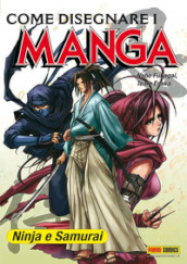 Come disegnare i manga. 5: Ninja & samurai