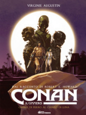 Conan il cimmero. 6: Ombre di ferro al chiaro di luna
