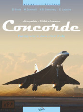 Concorde. L aeroplano supersonico civile. Ediz. illustrata