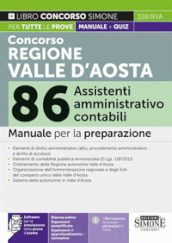 Concorso regione Valle d Aosta 86 assistenti amministrativo contabile. Manuale per la preparazione. Con espansione online. Con software di simulazione