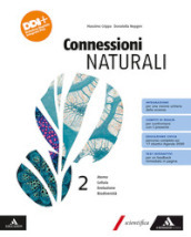Connessioni naturali. Per le Scuole superiori. Con e-book. Con espansione online. Vol. 2: Atomo. Cellula. Evoluzione. Biodiversità