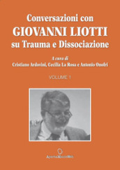 Conversazioni con Giovanni Liotti. Su trauma e dissociazione