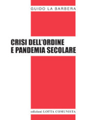 Crisi dell ordine e pandemia secolare