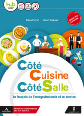Côté cuisine, côte salle. Per gli Ist. tecnici e professionali. Con CD Audio formato MP3. Con e-book. Con espansione online