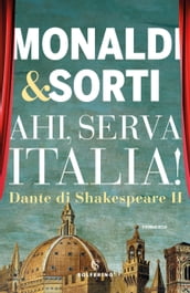 Dante di Shakespeare II. Ahi, serva Italia!