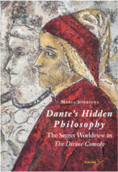 Dante s Hidden Philosophy. The Secret Worldview in the Divine Comedy