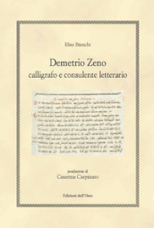 Demetrio Zeno. Calligrafo e consulente letterario