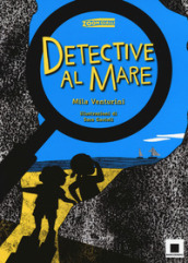 Detective al mare. Ediz. illustrata