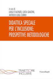 Didattica speciale per l inclusione: prospettive metodologiche