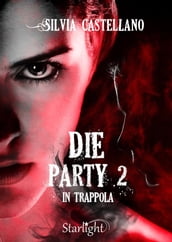 Die Party 2 - In trappola (Collana Starlight)