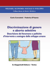 Discriminazione di genere e aborto selettivo. Descrizione del fenomeno e politiche d intervento a sostegno dello sviluppo umano