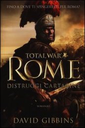 Distruggi Cartagine. Total war. Rome