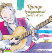 Django. La leggenda del plettro d oro. Ediz. illustrata. Con CD Audio. Con gadget