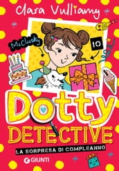 Dotty Detective. Sorpresa di compleanno