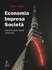 Economia, impresa, società. Articoli di Giulio Sapelli 1998-2016
