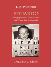 Eduardo e l impegno nella ricostruzione del Teatro San Ferdinando