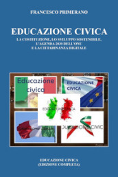 Educazione civica. La costituzione, lo sviluppo sostenibile, l Agenda 2030 dell ONU e la cittadinanza digitale
