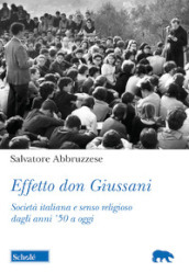 Effetto don Giussani. Società italiana e senso religioso dagli anni  50 a oggi