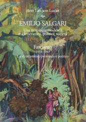 Emilio Salgari. Una mitologia moderna tra letteratura, politica, società. 2: Fascismo (1916-1943). Lo sfruttamento personale e politico